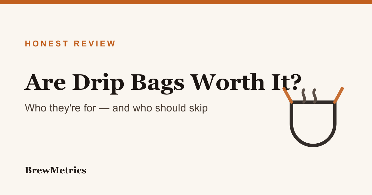 Are Drip Coffee Bags Worth It? An Honest Take