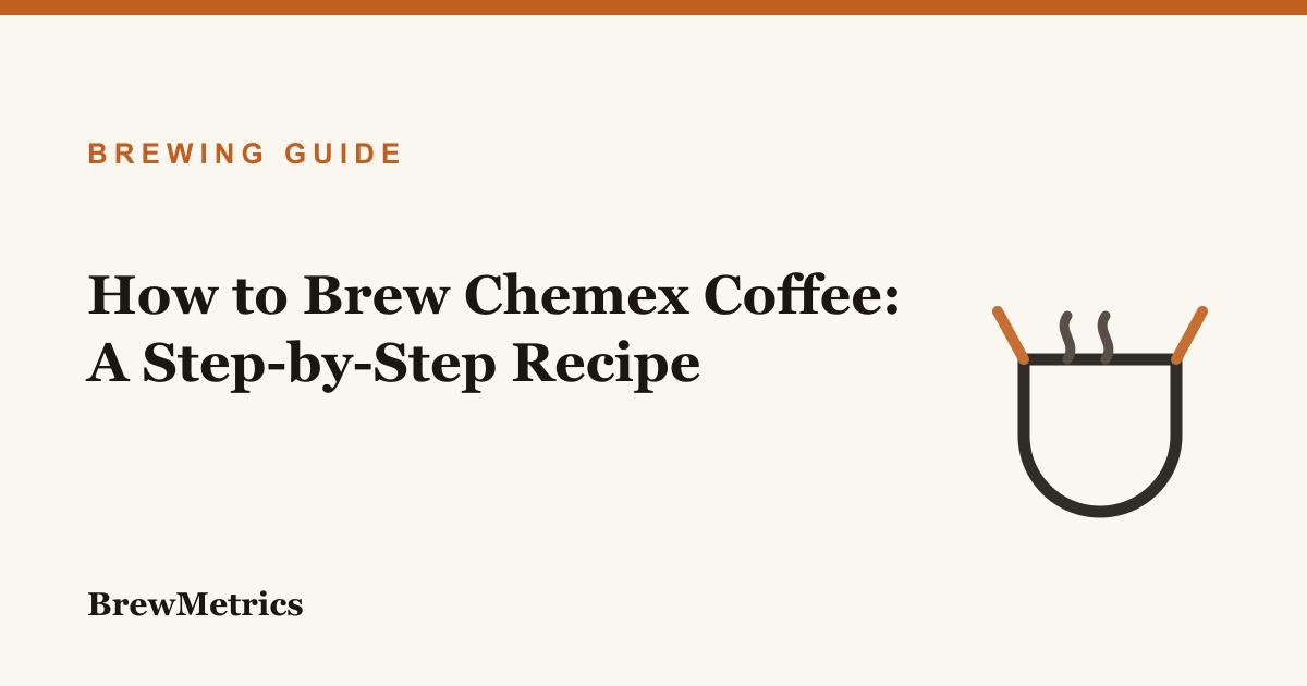 How to Brew Chemex Coffee: A Step-by-Step Recipe