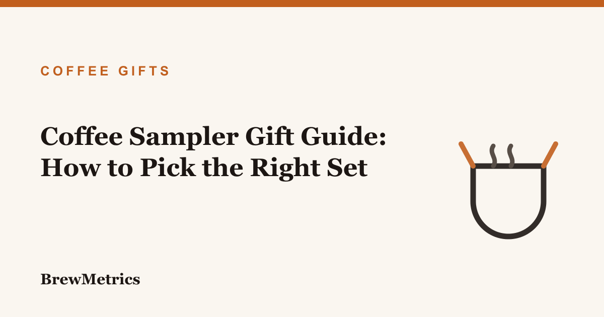 Coffee Sampler Gift Guide: How to Pick the Right Set