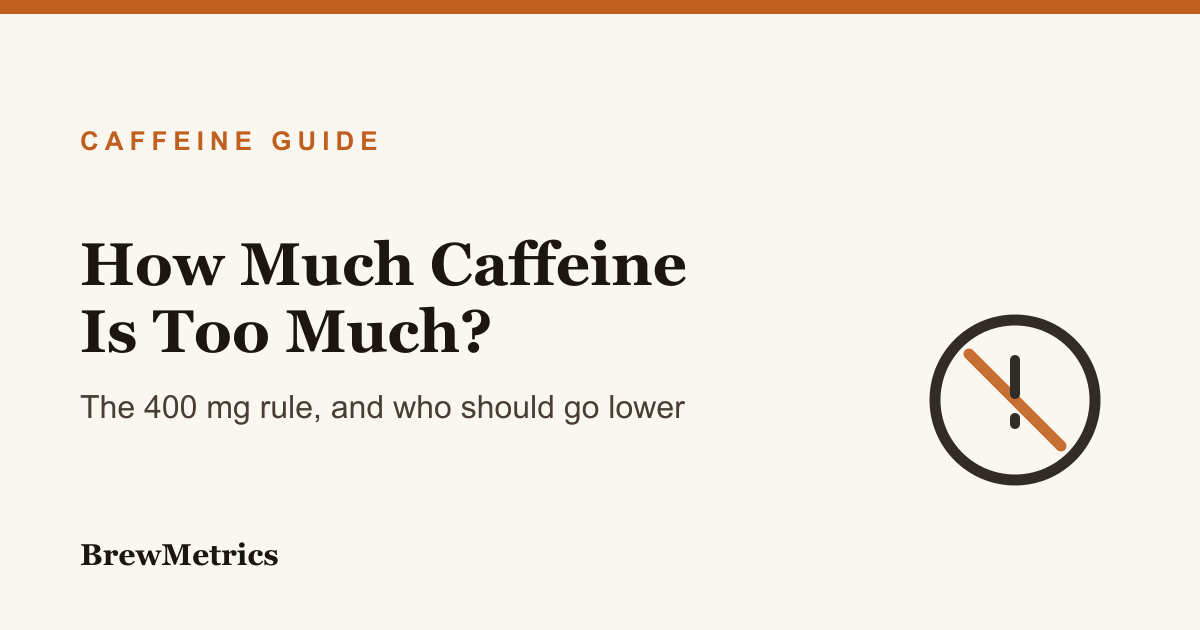 How Much Caffeine Is Too Much? The Safe Daily Limit