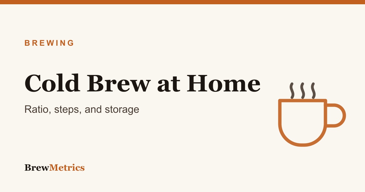 How to Make Cold Brew Coffee at Home (Ratio + Steps)