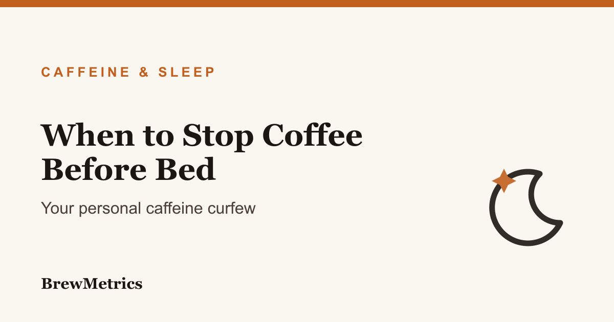 When to Stop Drinking Coffee Before Bed